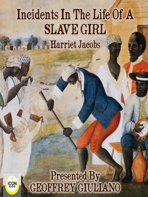 Title details for Incidents in the Life of a Slave Girl by Harriet Jacobs - Available